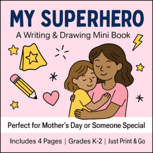 Mother's Day -MY SUPERHERO –A Writing & Drawing Mini Book for Someone Special